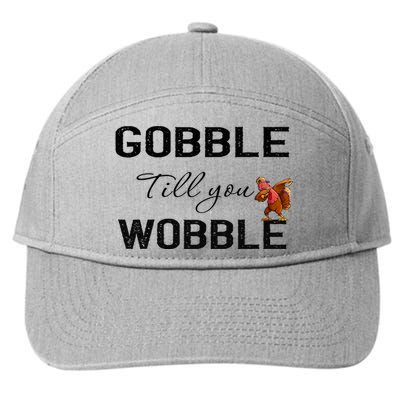 Gobble Till You Wobble Dabbing Turkey Thanksgiving Gift 7-Panel Snapback Hat