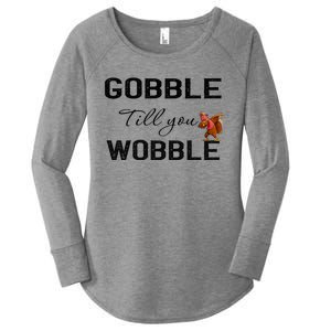 Gobble Till You Wobble Dabbing Turkey Thanksgiving Gift Women's Perfect Tri Tunic Long Sleeve Shirt