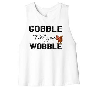 Gobble Till You Wobble Dabbing Turkey Thanksgiving Gift Women's Racerback Cropped Tank