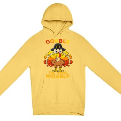 Gobble Til You Wobble Funny Outfit Thanksgiving Great Gift Premium Pullover Hoodie