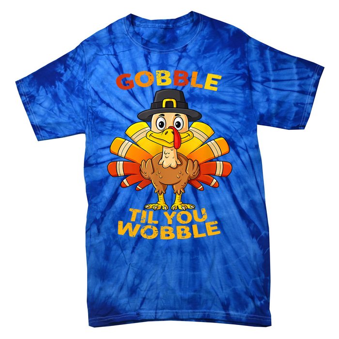 Gobble Til You Wobble Funny Outfit Thanksgiving Great Gift Tie-Dye T-Shirt