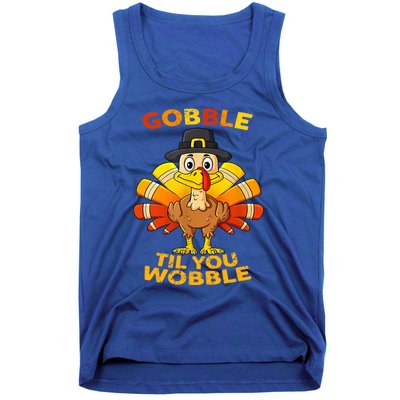 Gobble Til You Wobble Funny Outfit Thanksgiving Great Gift Tank Top