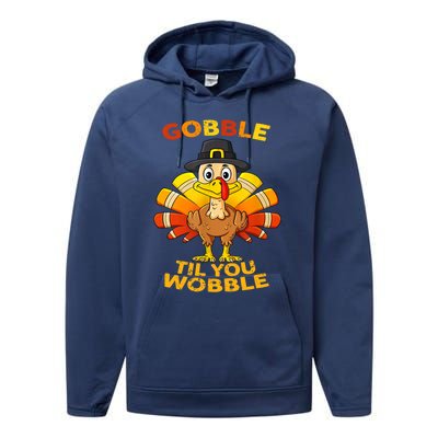 Gobble Til You Wobble Funny Outfit Thanksgiving Great Gift Performance Fleece Hoodie