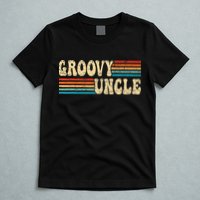 Groovy Uncle 70s Aesthetic Nostalgia 1970's Retro Uncle T-Shirt
