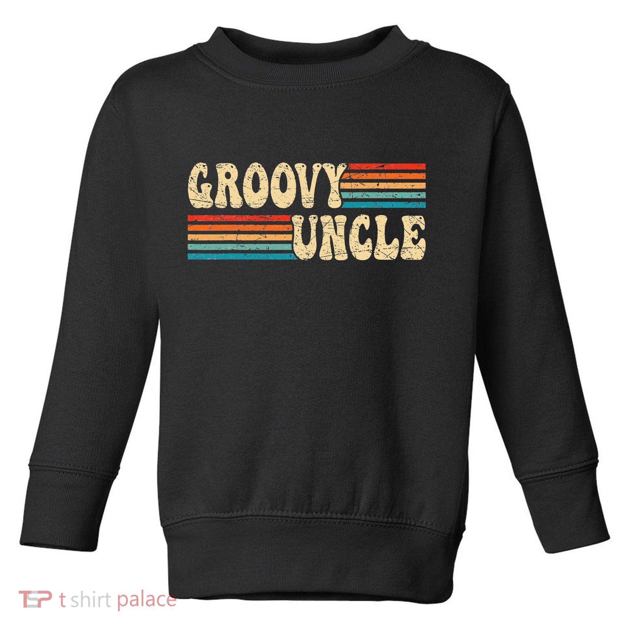 Groovy Uncle 70s Aesthetic Nostalgia 1970's Retro Uncle Toddler Sweatshirt