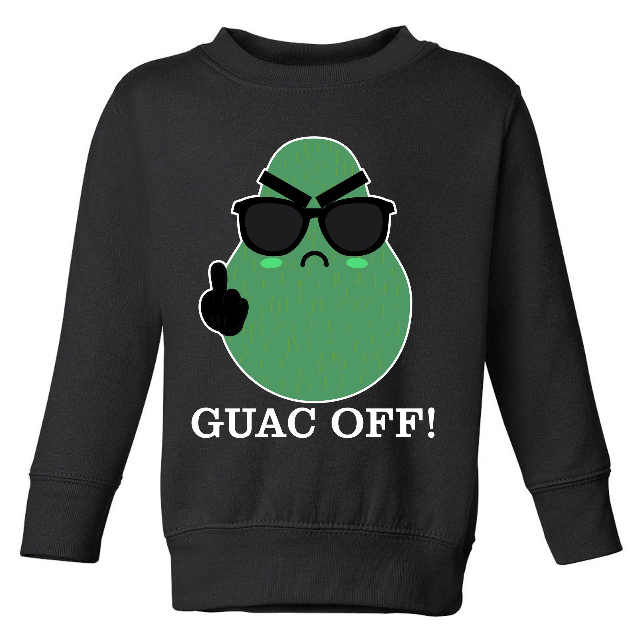 Guac Off Toddler Sweatshirt