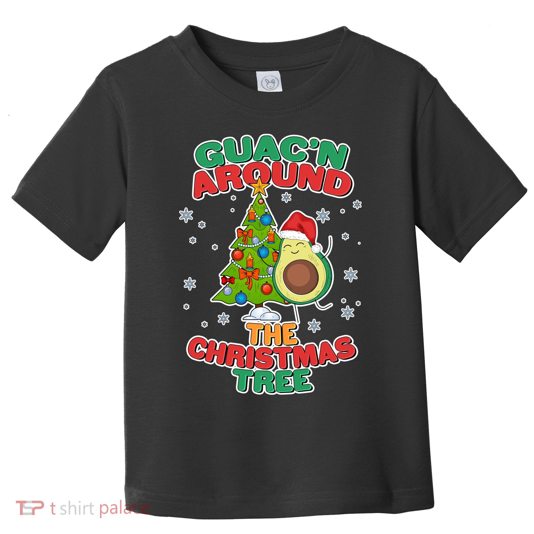 Guac'n Around The Christmas Tree Toddler T-Shirt
