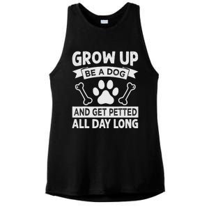 Grow Up - Be A Dog And Get Petted All Day Long Ladies PosiCharge Tri-Blend Wicking Tank