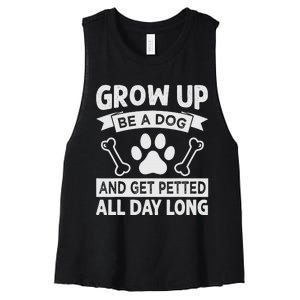 Grow Up - Be A Dog And Get Petted All Day Long Women's Racerback Cropped Tank