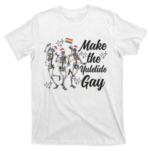 Gay Ugly Christmas Lgbt Pride Holiday Make The Yuletide Gay Dancing Skeleton T-Shirt