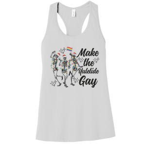 Gay Ugly Christmas Lgbt Pride Holiday Make The Yuletide Gay Dancing Skeleton Women's Racerback Tank