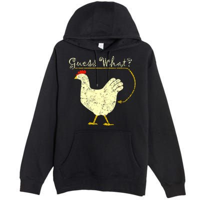 Guess What? Chicken Butt Premium Pullover Hoodie
