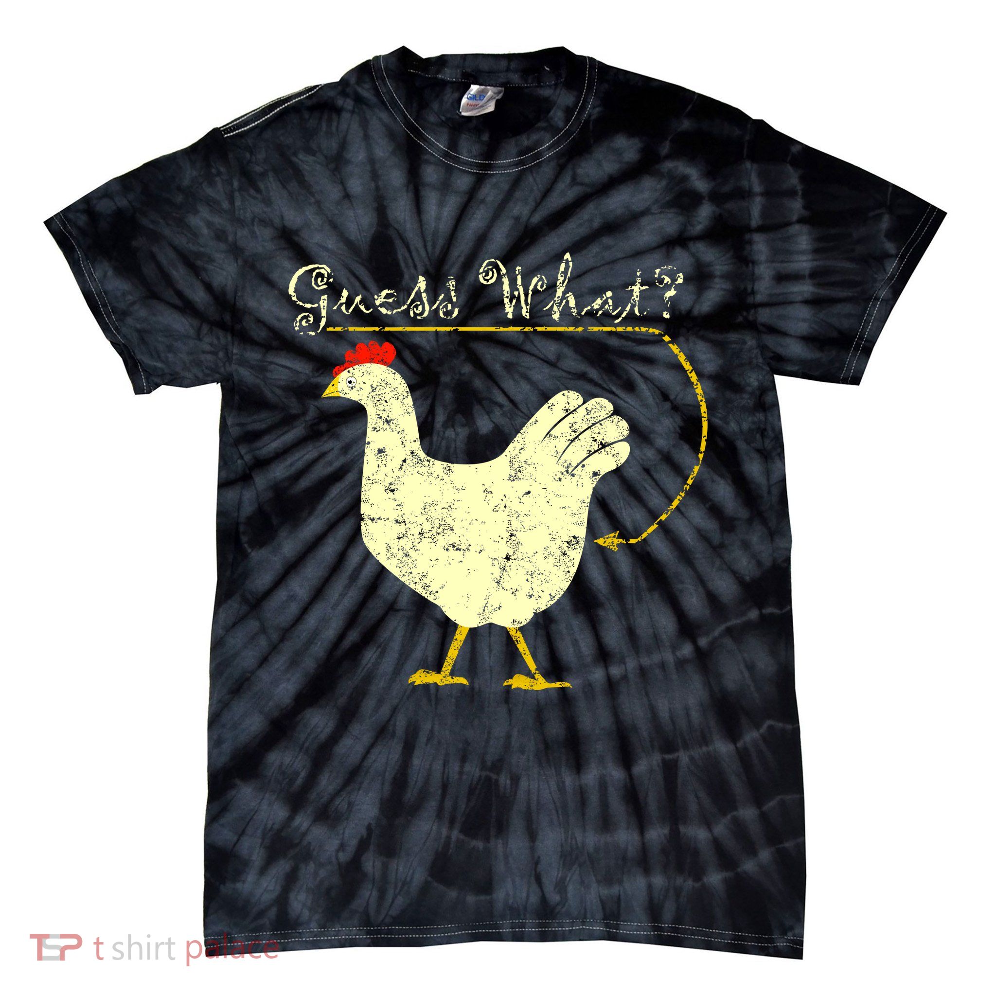 Guess What? Chicken Butt Tie-Dye T-Shirt