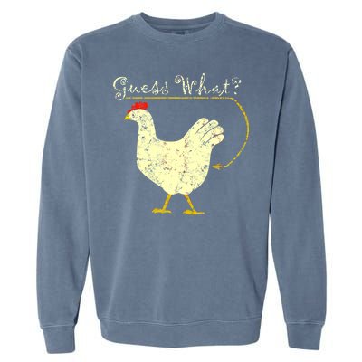 Guess What? Chicken Butt Garment-Dyed Sweatshirt