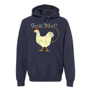 Guess What? Chicken Butt Premium Hoodie