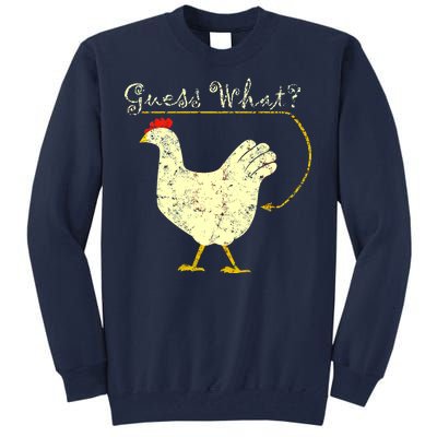 Guess What? Chicken Butt Tall Sweatshirt