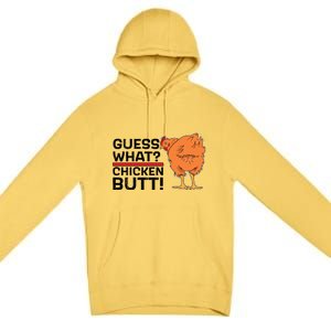 Guess What? Chicken Butt! Funny Joke Premium Pullover Hoodie