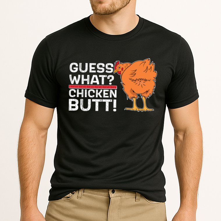 Guess What? Chicken Butt! Funny Joke Performance Shirt