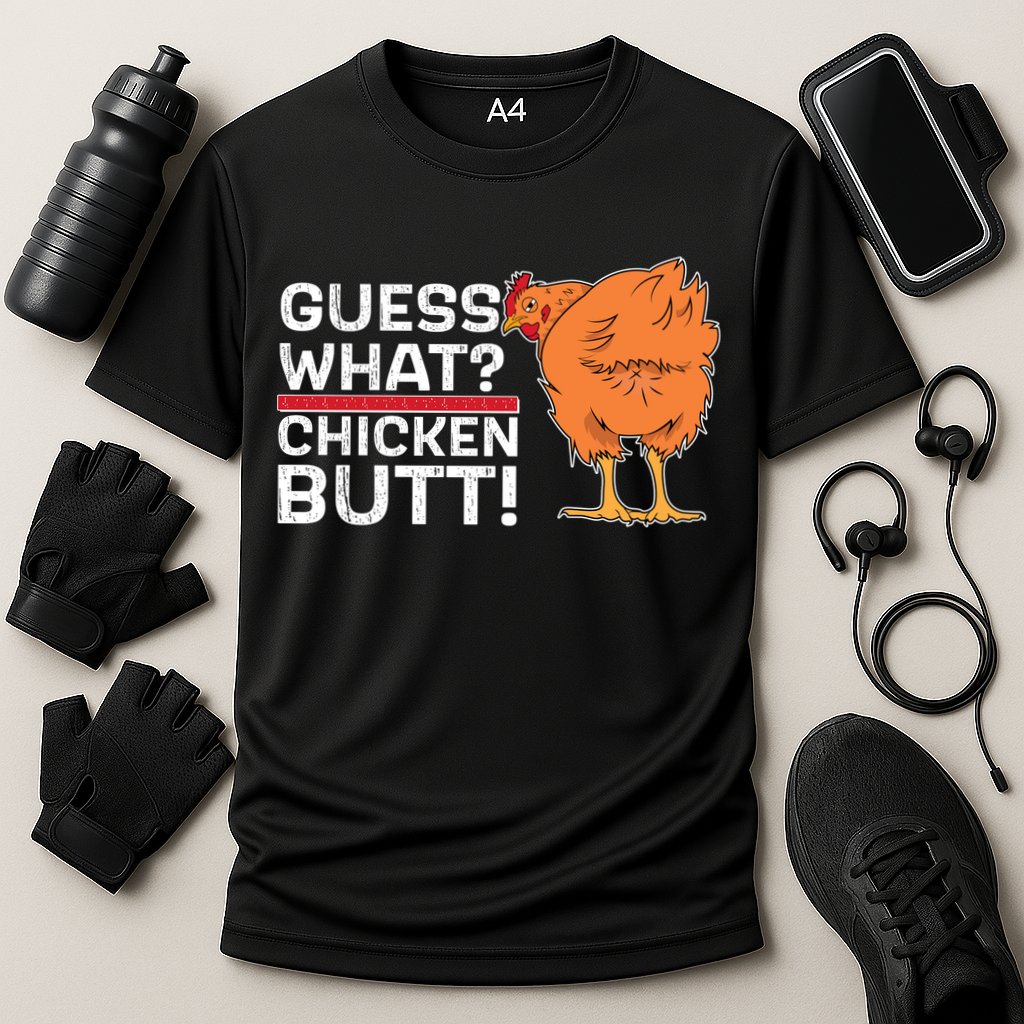 Guess What? Chicken Butt! Funny Joke Performance Shirt