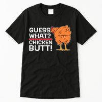 Guess What? Chicken Butt! Funny Joke Tall T-Shirt