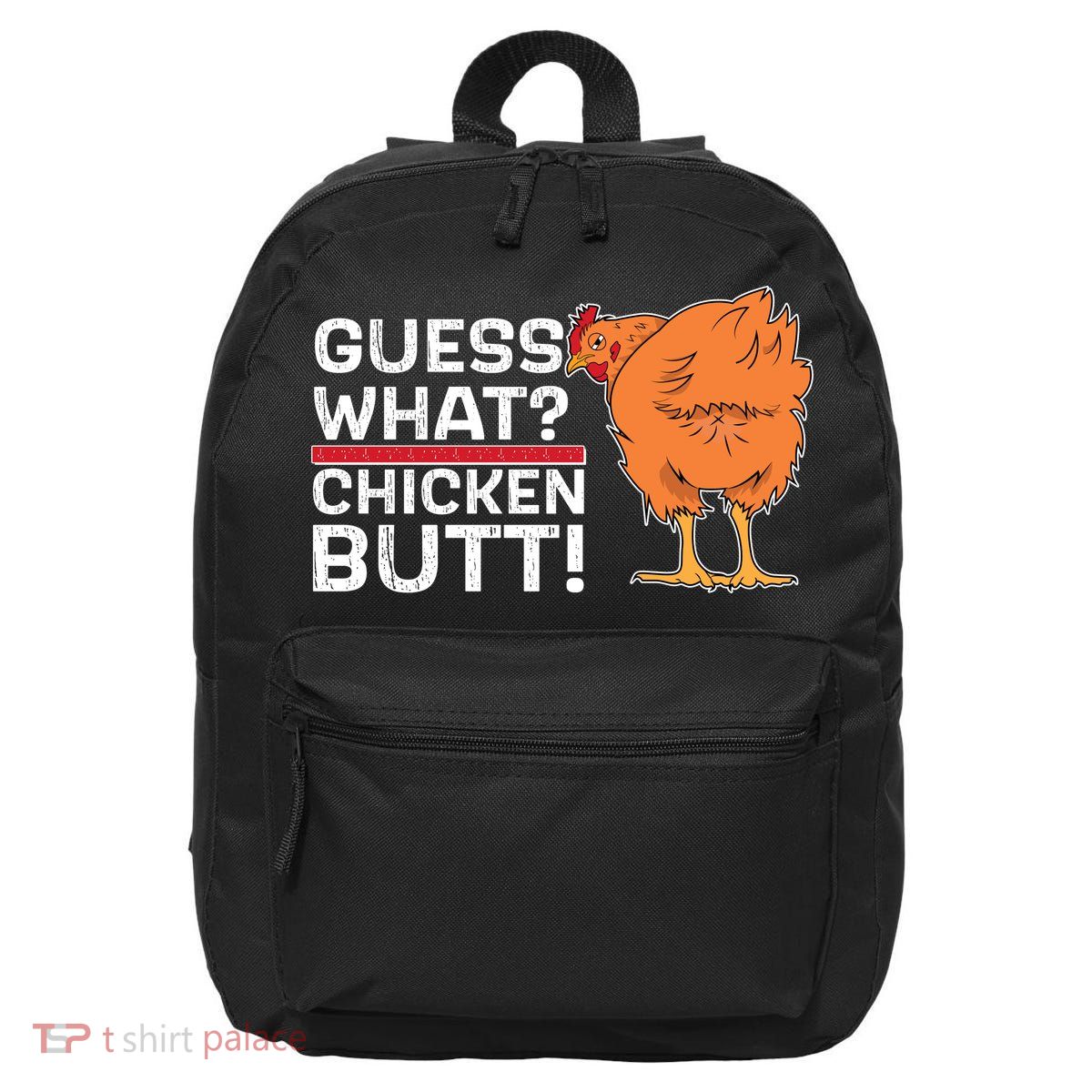 Guess What? Chicken Butt! Funny Joke 16 in Basic Backpack