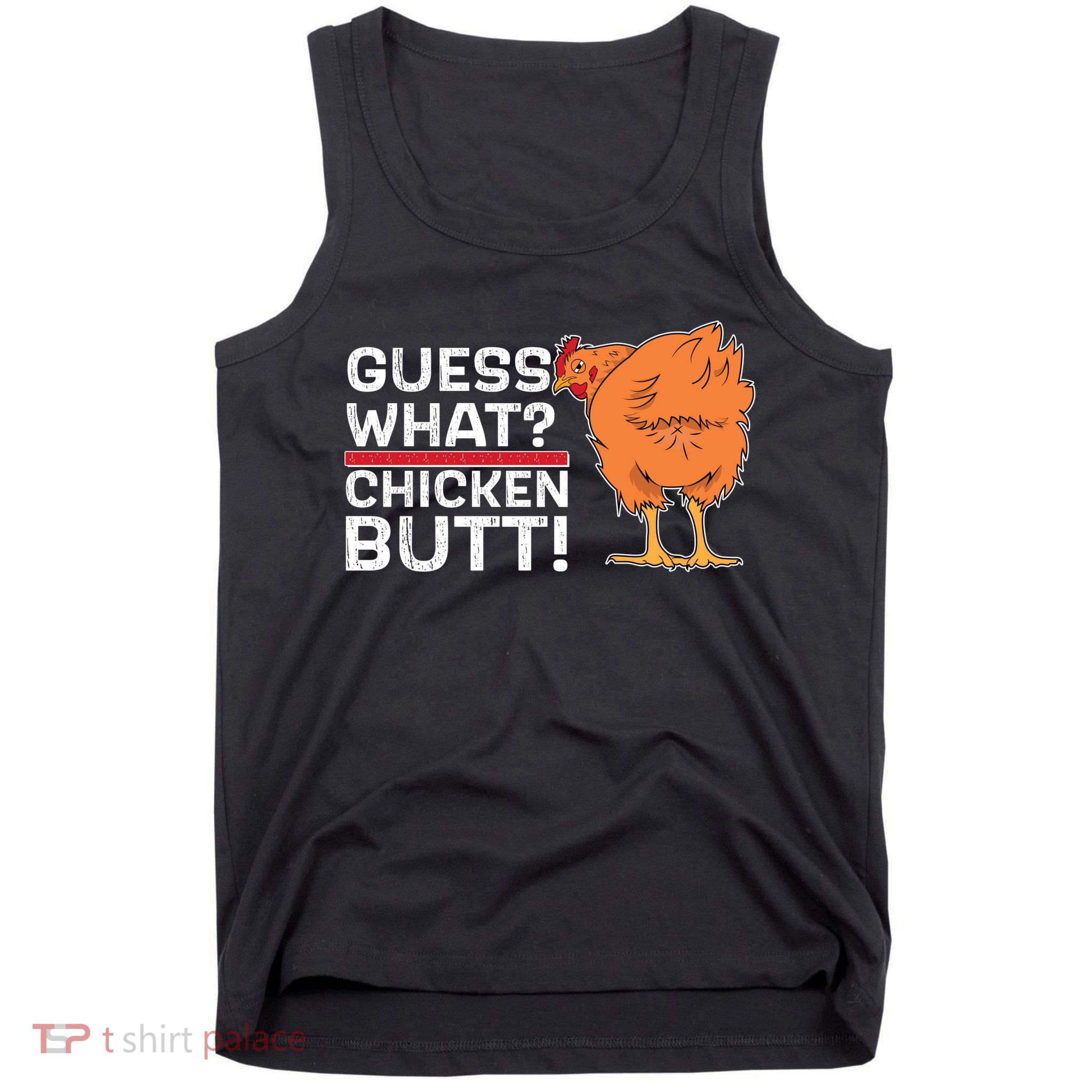 Guess What? Chicken Butt! Funny Joke Tank Top