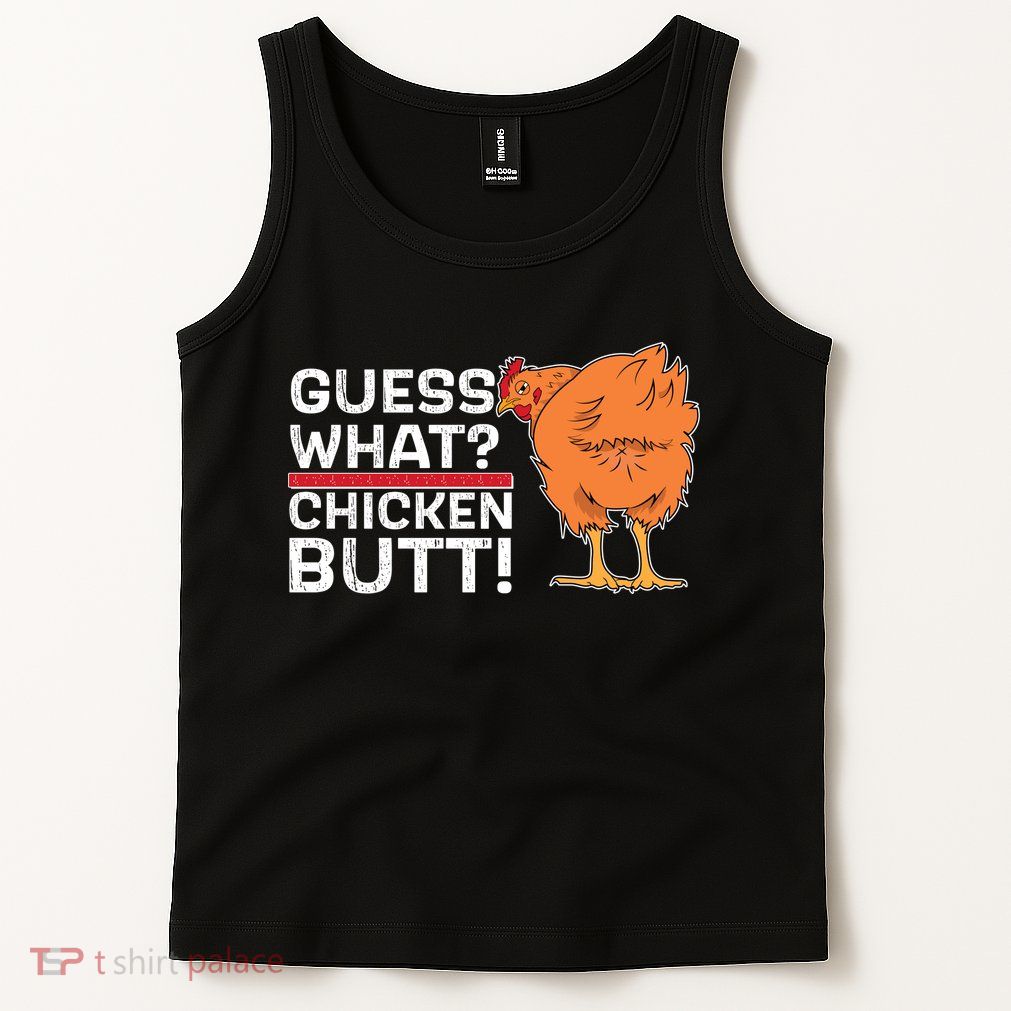Guess What? Chicken Butt! Funny Joke Tank Top