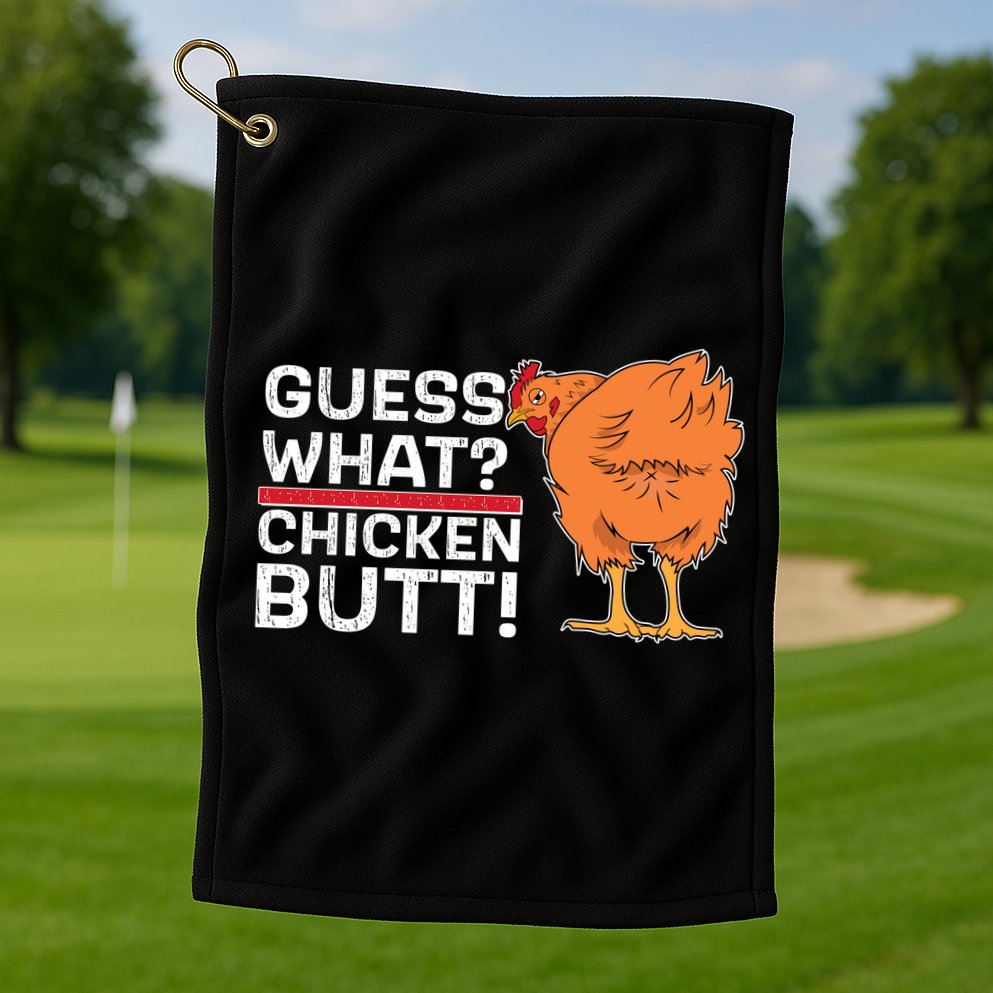 Guess What? Chicken Butt! Funny Joke Golf Towel