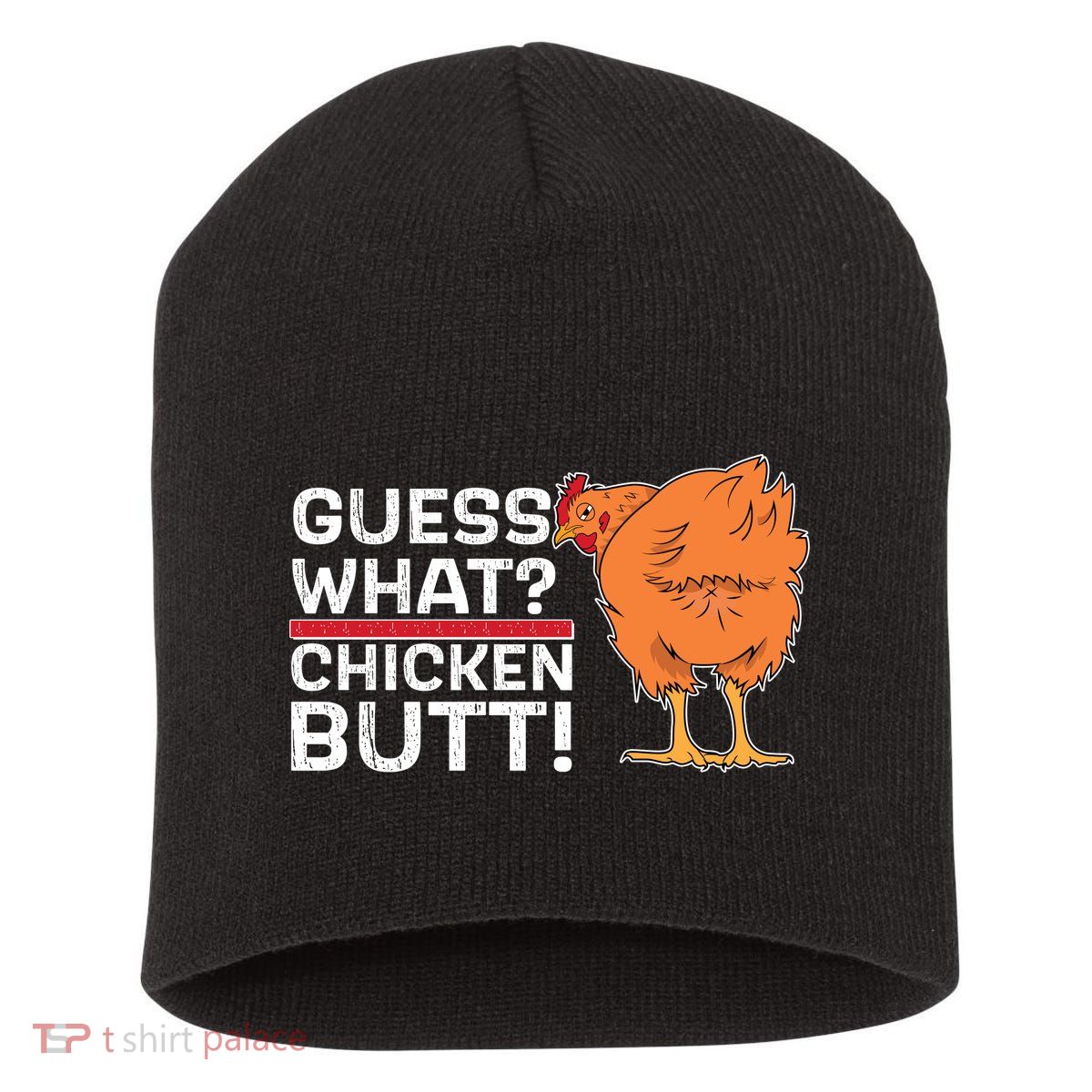 Guess What? Chicken Butt! Funny Joke Short Acrylic Beanie