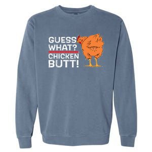 Guess What? Chicken Butt! Funny Joke Garment-Dyed Sweatshirt