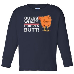 Guess What? Chicken Butt! Funny Joke Toddler Long Sleeve Shirt