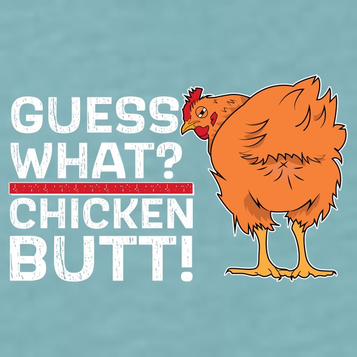 Guess What? Chicken Butt! Funny Joke Sueded Cloud Jersey T-Shirt