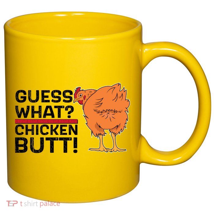Guess What? Chicken Butt! Funny Joke 11oz C Handle Ceramic Mug