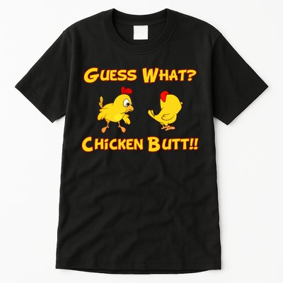 Guess What Chickenbutt? Chicken Graphic Butt Tall T-Shirt