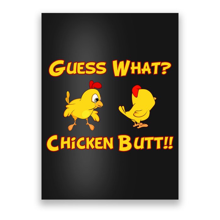 Guess What Chickenbutt? Chicken Graphic Butt Poster