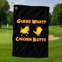 Guess What Chickenbutt? Chicken Graphic Butt Golf Towel
