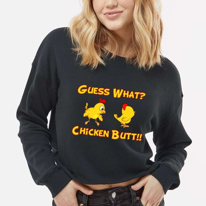 Guess What Chickenbutt? Chicken Graphic Butt Cropped Pullover Crew