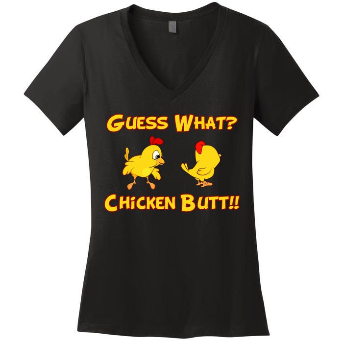 Guess What Chickenbutt? Chicken Graphic Butt Women's V-Neck T-Shirt