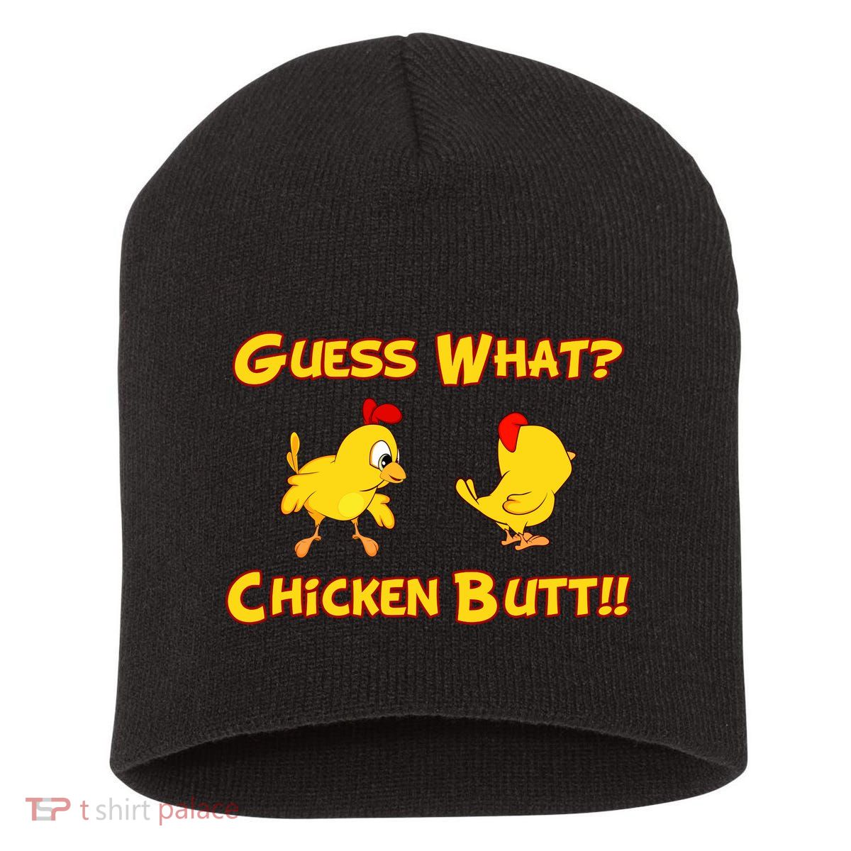 Guess What Chickenbutt? Chicken Graphic Butt Short Acrylic Beanie