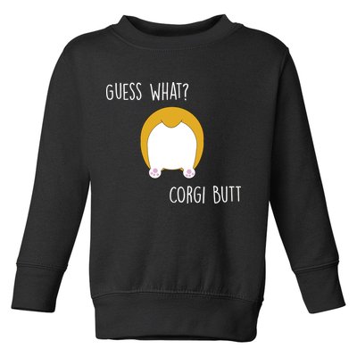 Guess What Corgi Butt Toddler Sweatshirt