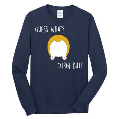 Guess What Corgi Butt Tall Long Sleeve T-Shirt