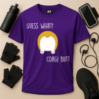Guess What Corgi Butt Performance Shirt
