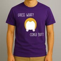 Guess What Corgi Butt T-Shirt