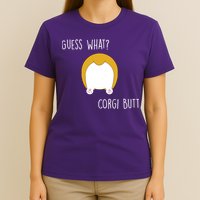 Guess What Corgi Butt T-Shirt