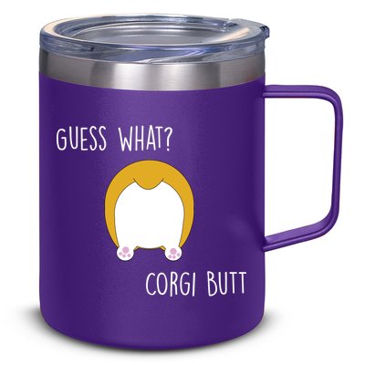 Guess What Corgi Butt 12oz Stainless Steel Coffee Mug