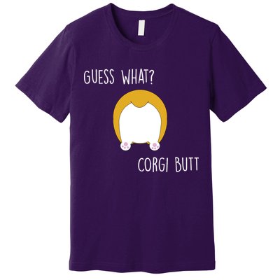 Guess What Corgi Butt Premium T-Shirt