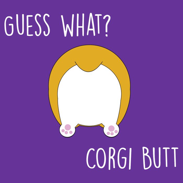 Guess What Corgi Butt Toddler T-Shirt