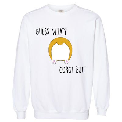 Guess What Corgi Butt Garment-Dyed Sweatshirt