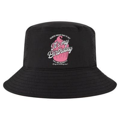 Guess What Day It Is? It's My Birthday Tell Me I'm Pretty Cool Comfort Performance Bucket Hat