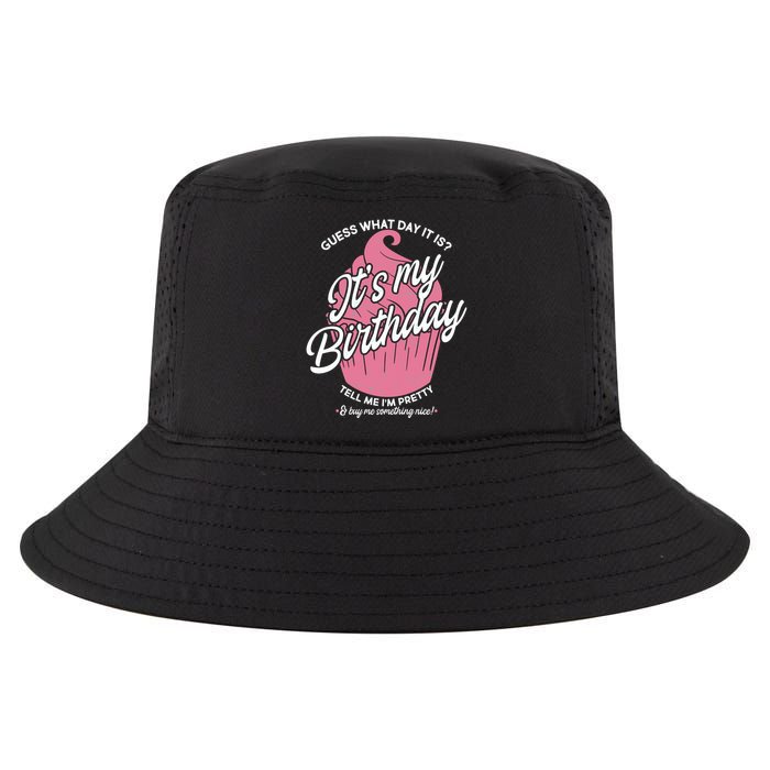 Guess What Day It Is? It's My Birthday Tell Me I'm Pretty Cool Comfort Performance Bucket Hat